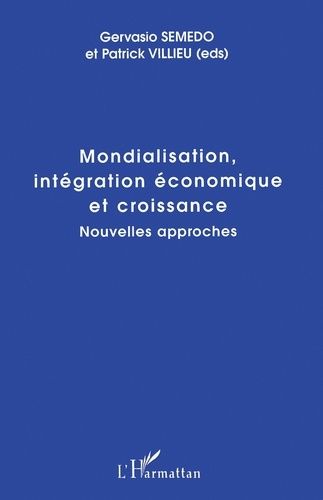 Emprunter MONDIALISATION, INTEGRATION ECONOMIQUE ET CROISSANCE. Nouvelles approches livre