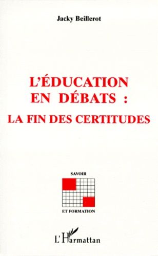 Emprunter L'éducation en débats. La fin des certitudes livre