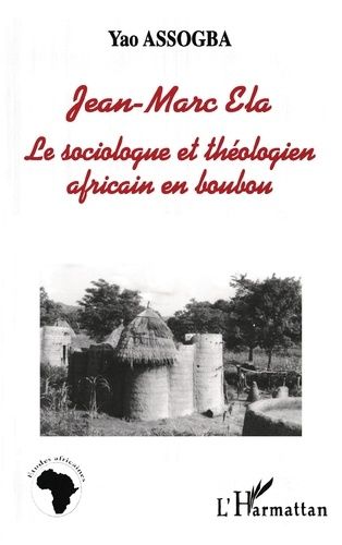 Emprunter Jean-marcela. Le sociologue et théologien africain en boubou livre