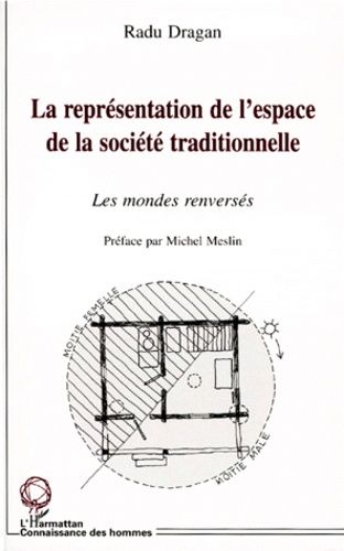 Emprunter LA REPRESENTATION DE L'ESPACE DE LA SOCIETE TRADITIONNELLE. Les mondes renversés livre