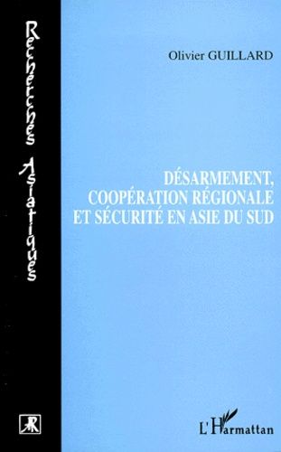 Emprunter Désarmement, coopération régionale et sécurité en Asie du Sud livre