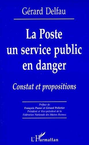 Emprunter LA POSTE UN SERVICE PUBLIC EN DANGER. Constat et propositions livre