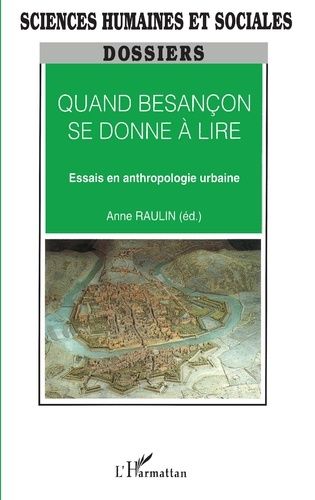 Emprunter QUAND BESANÇON SE DONNE A LIRE. Essais en anthropologie urbaine livre