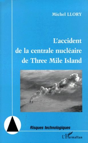 Emprunter L'accident de la centrale nucléaire de Three Mile Island. Vingt ans après : nouvelles perspectives livre