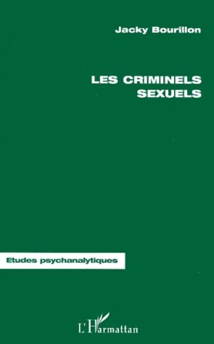 Emprunter Les criminels sexuels. Études psychanalytiques livre