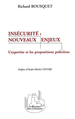 Emprunter INSECURITE : NOUVEAUX ENJEUX. L'expertise et les propositions policières livre