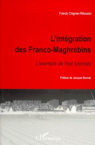 Emprunter L'INTEGRATION DES FRANCO-MAGHREBINS. L'exemple de l'est lyonnais livre