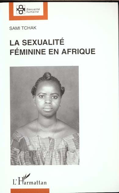 Emprunter LA SEXUALITE FEMININE EN AFRIQUE. Domination masculine et libération féminine. livre