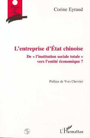 Emprunter L'entreprise d'État chinoise. De l'institution sociale totale vers l'entité économique ? livre