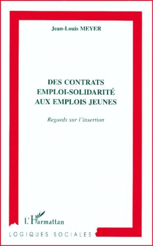 Emprunter DES CONTRATS EMPLOI-SOLIDARITE AUX EMPLOIS JEUNES. Regards sur l'insertion livre