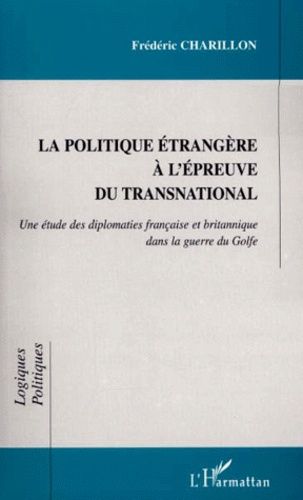 Emprunter LA POLITIQUE ETRANGERE A L'EPREUVE DU TRANSNATIONAL. Une étude des diplomaties française et britanni livre