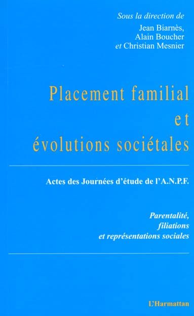 Emprunter PLACEMENT FAMILIAL ET EVOLUTIONS SOCIETALES. Parentalité, filiations et représentations, Actes des j livre