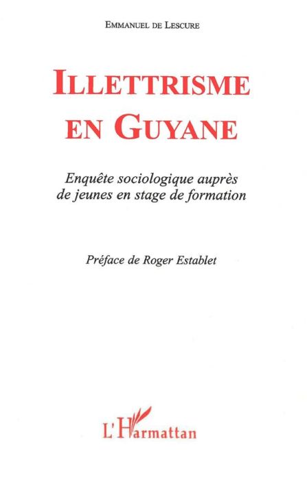 Emprunter Illettrisme en Guyane. Enquête sociologique auprès de jeunes en stage de formation livre