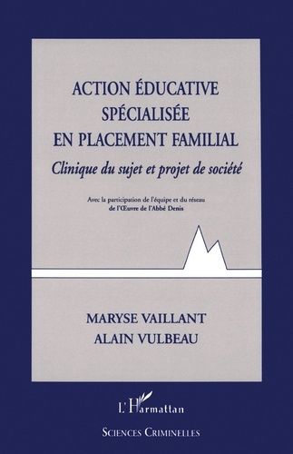 Emprunter ACTION EDUCATIVE SPECIALISEE EN PLACEMENT FAMILIAL. Clinique du sujet et projet de société livre