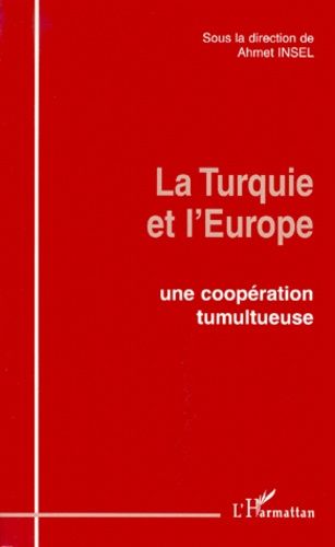 Emprunter La Turquie et l'Europe. Une coopération tumultueuse livre