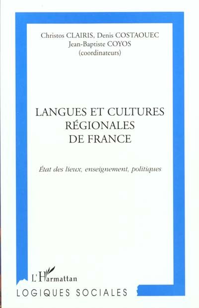 Emprunter LANGUES ET CULTURES REGIONALES DE FRANCE. Etat des lieux, enseignement, politiques, Actes du Colloqu livre