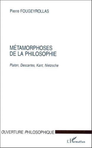 Emprunter METAMORPHOSES DE LA PHILOSOPHIE. Platon, Descartes, Kant, Nietzsche livre