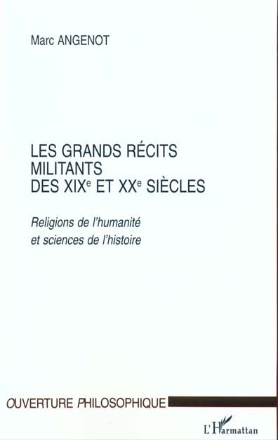 Emprunter Les grands récits militants des XIXème et XXème siècles. Religions de l'humanité et sciences de l'hi livre