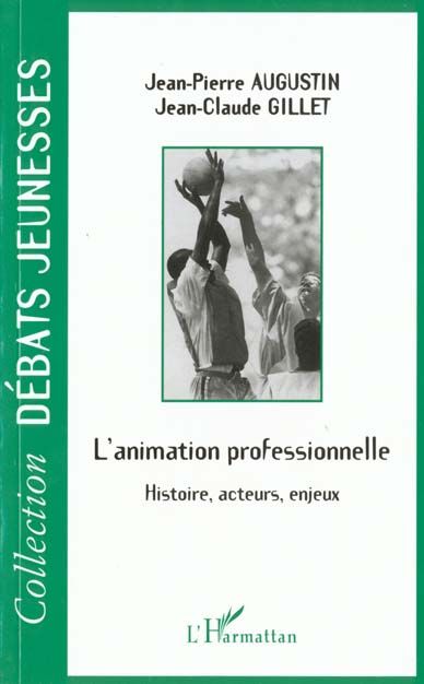 Emprunter L'ANIMATION PROFESSIONNELLE. Histoire, acteurs, enjeux livre