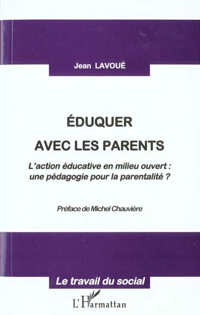 Emprunter EDUQUER AVEC LES PARENTS. L'action éducative en milieu ouvert, une pédagogie pour la parentalité ? livre