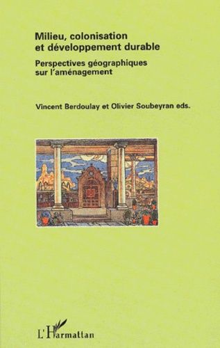 Emprunter Milieu, colonisation et développement durable. Perspectives géographiques sur l'aménagement livre