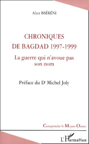 Emprunter Chroniques de Bagdad  1997-1999. La guerre qui n'avoue pas son nom livre