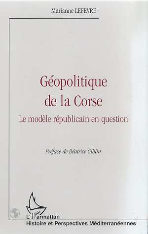 Emprunter Géopolitique de la Corse. Le modèle républicain en question livre