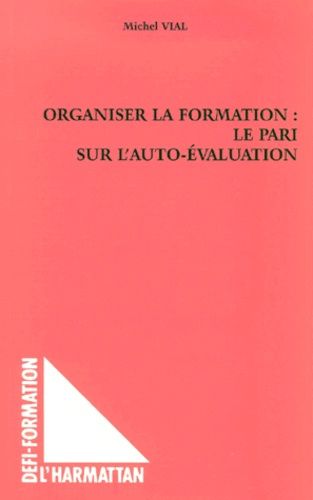 Emprunter Organiser la formation : le pari sur l'auto-évaluation livre