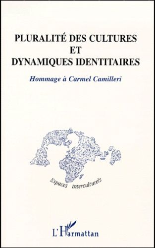 Emprunter Pluralité des cultures et dynamiques identitaires. Hommage à Carmel Camilleri livre