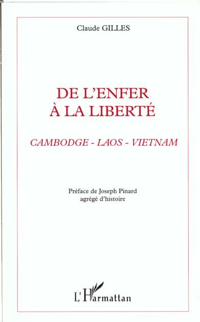 Emprunter De l'enfer à la liberté. Cambodge, Laos, Vietnam, Accueil des réfugiés en France (Documents et témoi livre