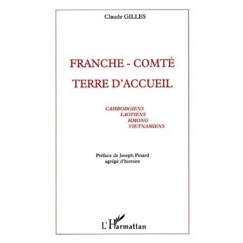 Emprunter Franche-Comté, terre d'accueil. Cambodgiens, Laotiens, Hmong, Vietnamiens, arrivée des réfugiés, doc livre