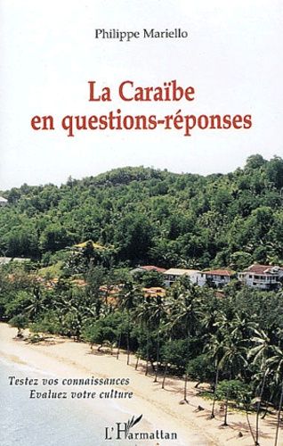 Emprunter La Caraïbe en questions-réponses. Testez vos connaissances, évaluez votre culture livre