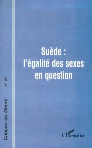 Emprunter Cahiers du genre N° 27, 1999 : Suède, l'égalité des sexes en question livre