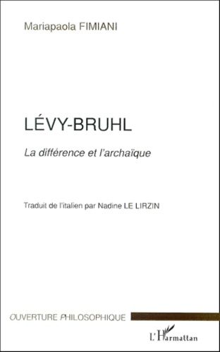 Emprunter Levy-Bruhl. La différence et l'archaïque livre