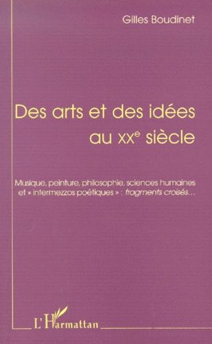 Emprunter Des arts et des idées au XXe siècle. Musique, peinture, philosophie, sciences humaines et 