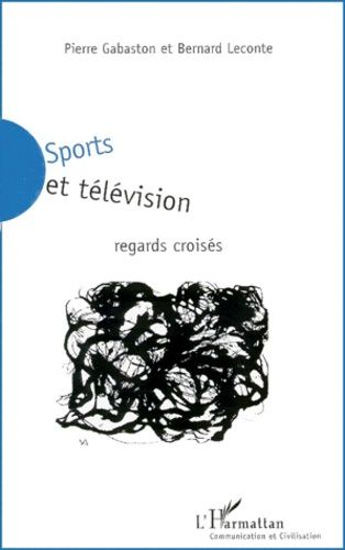 Emprunter Sports et télévision. Regards croisés livre