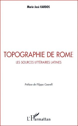 Emprunter Topographie de Rome. Les sources littéraires latines livre