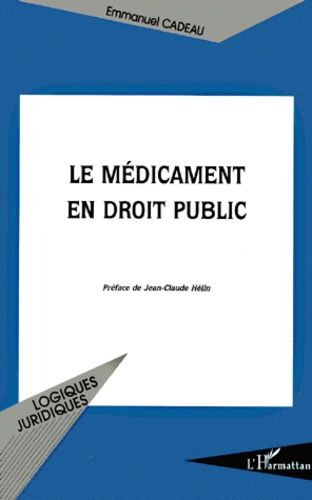 Emprunter Le médicament en droit public. Sur le paradigme juridique de l'apothicaire livre