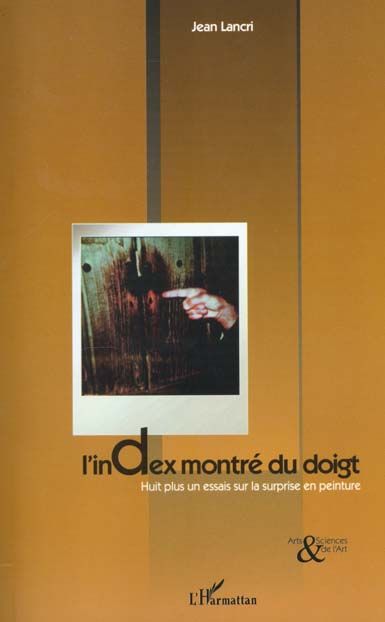 Emprunter L'index montré du doigt. Huit plus un essais sur la surprise en peinture livre