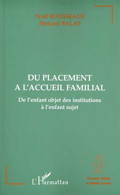 Emprunter Du placement à l'accueil familial. De l'enfant objet des institutions à l'enfant sujet livre