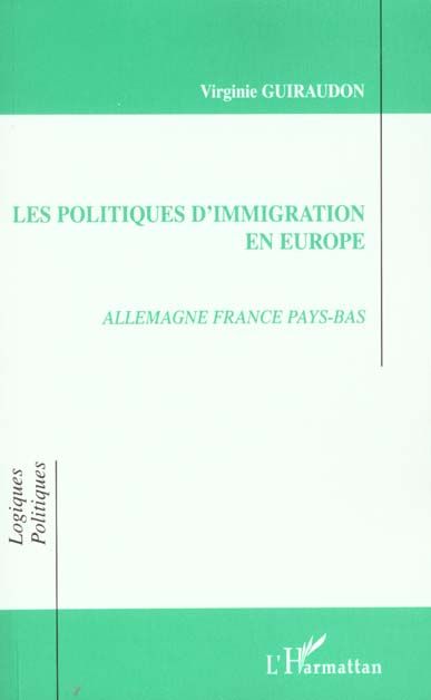 Emprunter Les politiques d'immigration en Europe. Allemagne France Pays-Bas livre