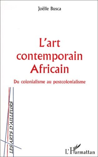 Emprunter L'art contemporain africain. Du colonialisme au postcolonialisme livre