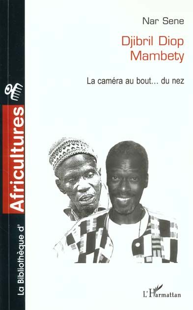 Emprunter Djibril diop mambety. La caméra au bout? du nez livre