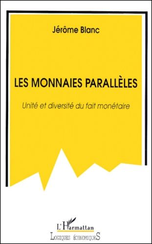 Emprunter Les monnaies parallèles. Unité et diversité du fait monétaire livre