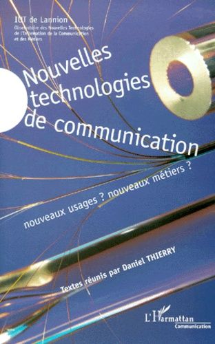 Emprunter Nouvelles technologies de communication. Nouveaux usages ? Nouveaux métiers ? livre