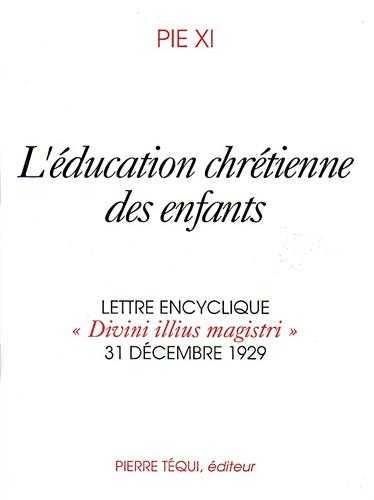 Emprunter Divini Illius Magistri - L'éducation chrétienne des enfants livre