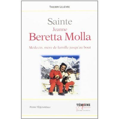 Emprunter Sainte Jeanne Beretta-Molla (1922-1962). Mère de famille jusqu'au bout ! 4e édition livre