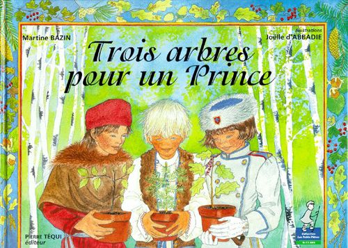 Emprunter Trois arbres pour un prince livre