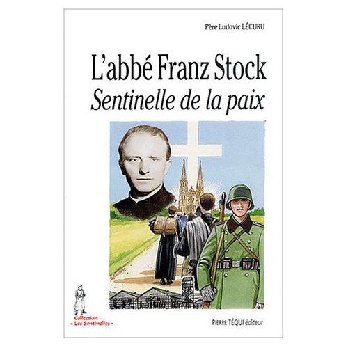 Emprunter L'abbé Franz Stock. Sentinelle de la paix livre