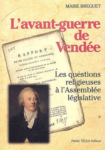 Emprunter L'avant-guerre de Vendée. Les questions religieuses à l'Assemblée législative livre